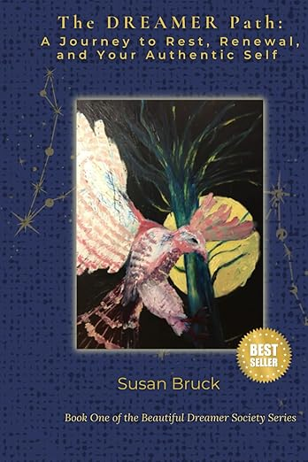 The DREAMER Path: A Journey to Rest, Renewal, and Your Authentic Self